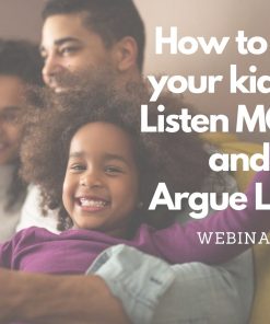 How to get your kids to listen more and argue less cover page